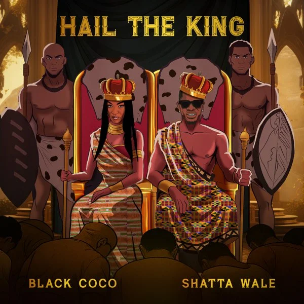 Black Coco Ft Shatta Wale – Hail The King