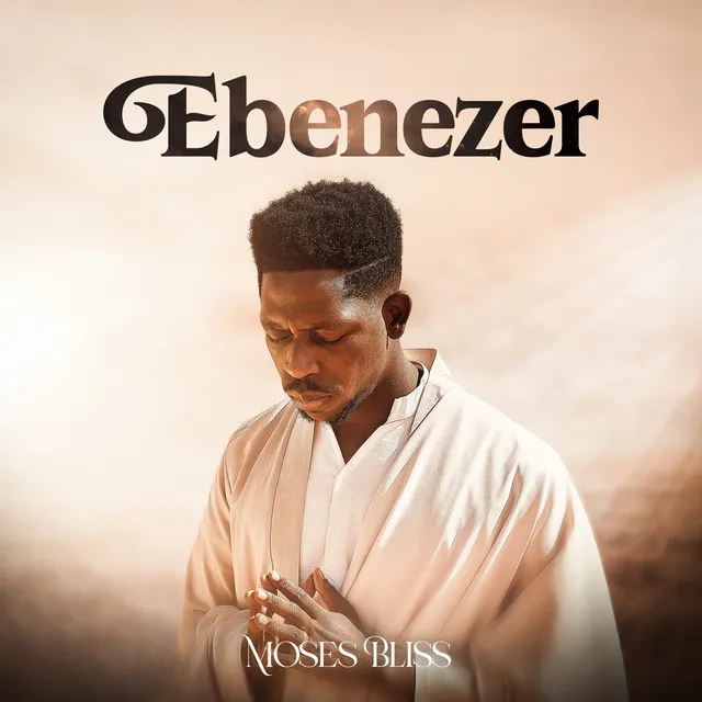 Moses Bliss – Ebenezer (mp3 download)