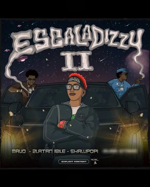 Escaladizzy II – Mavo Ft Ayra Starr, Shallipopi, Zlatan