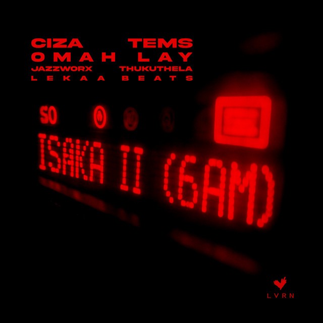 Ciza ft Tems, Omah Lay, Thukuthela, Jazzworx & Lekaa Beats – Isaka II (6AM) (Mp3 Download)
