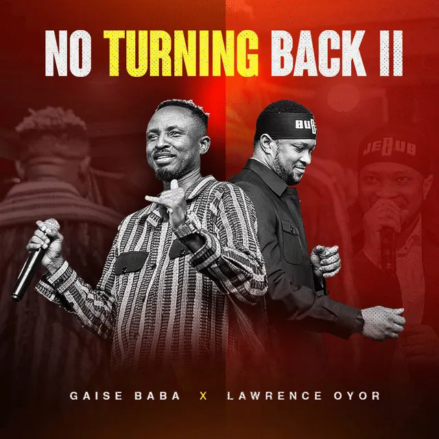 Gaise Baba feat. Lawrence Oyor – No Turning Back II